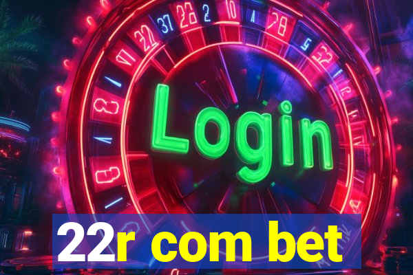 22r com bet